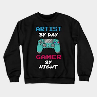 Artist By Day Gamer By Night Crewneck Sweatshirt